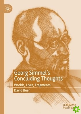 Georg Simmels Concluding Thoughts