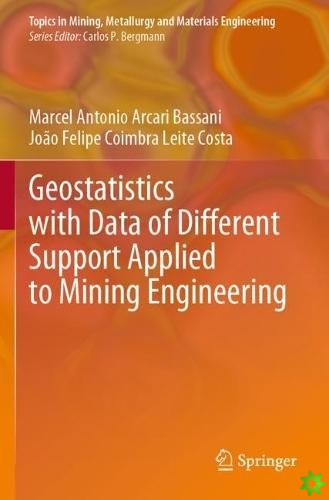 Geostatistics with Data of Different Support Applied to Mining Engineering