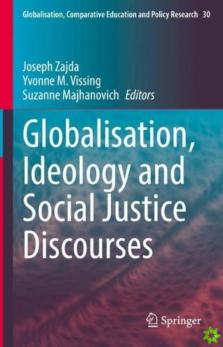 Globalisation, Ideology and Social Justice Discourses
