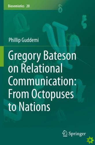 Gregory Bateson on Relational Communication: From Octopuses to Nations