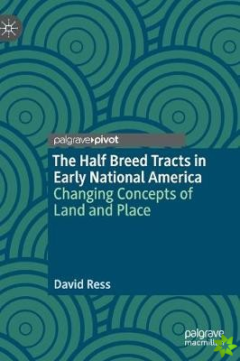 Half Breed Tracts in Early National America