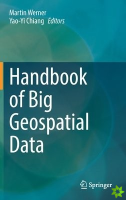 Handbook of Big Geospatial Data
