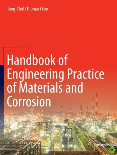 Handbook of Engineering Practice of Materials and Corrosion