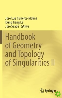 Handbook of Geometry and Topology of Singularities II