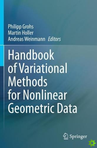 Handbook of Variational Methods for Nonlinear Geometric Data