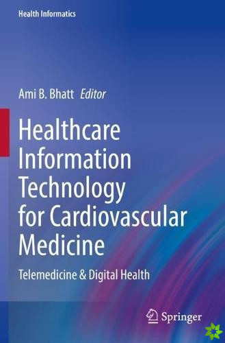 Healthcare Information Technology for Cardiovascular Medicine