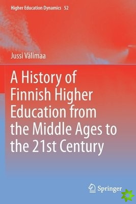 History of Finnish Higher Education from the Middle Ages to the 21st Century