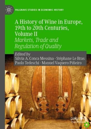 History of Wine in Europe, 19th to 20th Centuries, Volume II