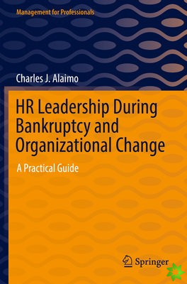 HR Leadership During Bankruptcy and Organizational Change