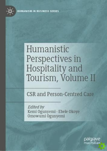 Humanistic Perspectives in Hospitality and Tourism, Volume II