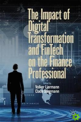 Impact of Digital Transformation and FinTech on the Finance Professional