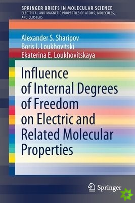 Influence of Internal Degrees of Freedom on Electric and Related Molecular Properties