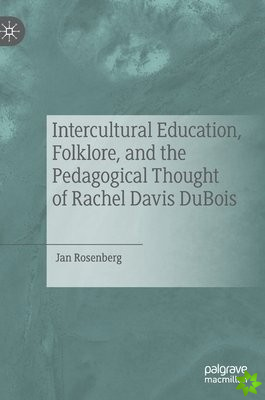 Intercultural Education, Folklore, and the Pedagogical Thought of Rachel Davis DuBois