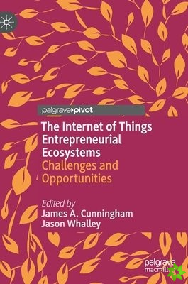 Internet of Things Entrepreneurial Ecosystems