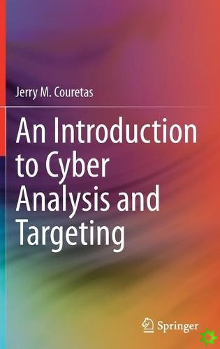 Introduction to Cyber Analysis and Targeting