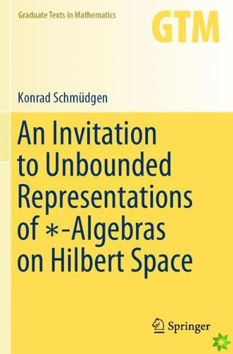 Invitation to Unbounded Representations of -Algebras on Hilbert Space