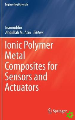 Ionic Polymer Metal Composites for Sensors and Actuators