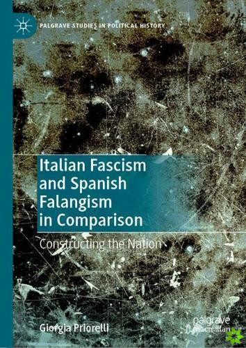 Italian Fascism and Spanish Falangism in Comparison