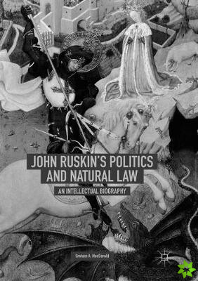 John Ruskin's Politics and Natural Law