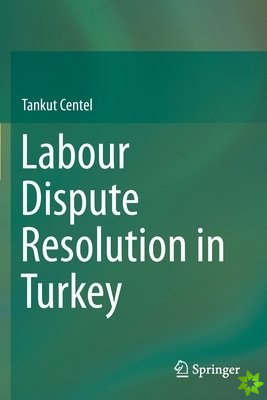 Labour Dispute Resolution in Turkey