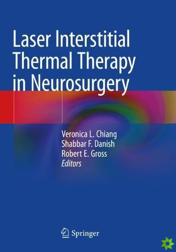 Laser Interstitial Thermal Therapy in Neurosurgery