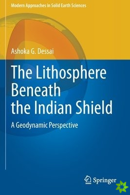 Lithosphere Beneath the Indian Shield