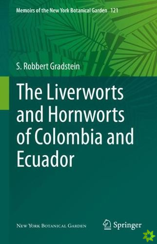Liverworts and Hornworts of Colombia and Ecuador