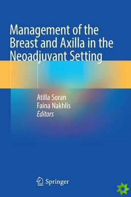 Management of the Breast and Axilla in the Neoadjuvant Setting