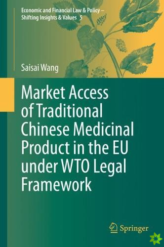 Market Access of Traditional Chinese Medicinal Product in the EU under WTO Legal Framework