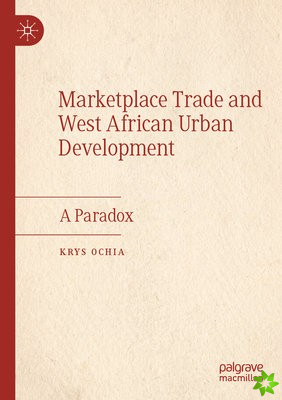 Marketplace Trade and  West African Urban Development