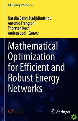 Mathematical Optimization for Efficient and Robust Energy Networks