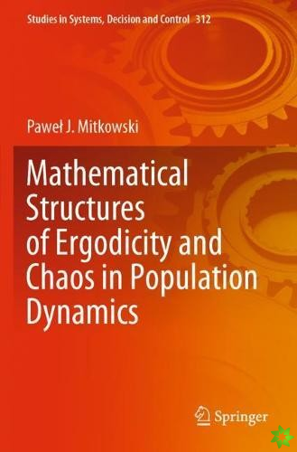 Mathematical Structures of Ergodicity and Chaos in Population Dynamics