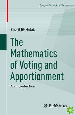 Mathematics of Voting and Apportionment