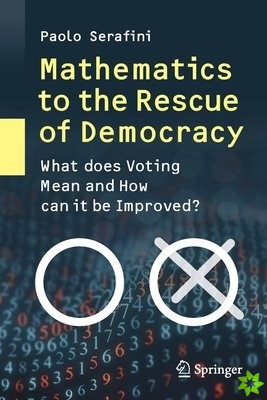Mathematics to the Rescue of Democracy