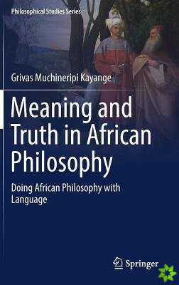 Meaning and Truth in African Philosophy