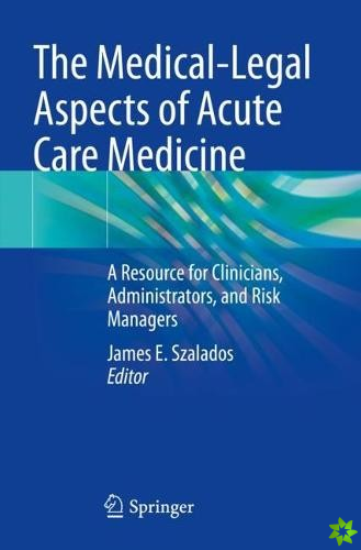 Medical-Legal Aspects of Acute Care Medicine