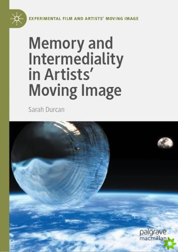 Memory and Intermediality in Artists Moving Image