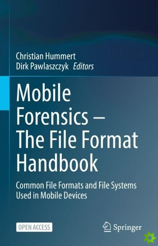 Mobile Forensics  The File Format Handbook