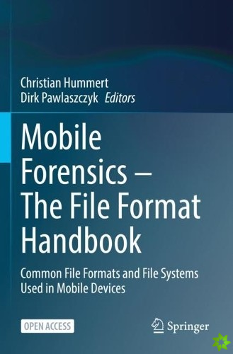 Mobile Forensics  The File Format Handbook