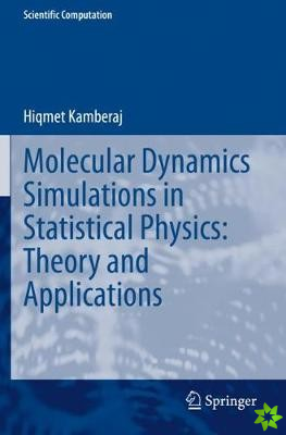 Molecular Dynamics Simulations in Statistical Physics: Theory and Applications