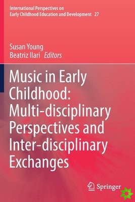 Music in Early Childhood: Multi-disciplinary Perspectives and Inter-disciplinary Exchanges