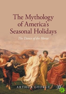 Mythology of America's Seasonal Holidays