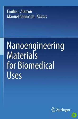 Nanoengineering Materials for Biomedical Uses