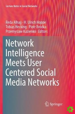 Network Intelligence Meets User Centered Social Media Networks