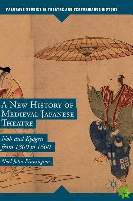 New History of Medieval Japanese Theatre