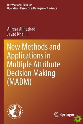 New Methods and Applications in Multiple Attribute Decision Making (MADM)