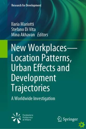 New WorkplacesLocation Patterns, Urban Effects and Development Trajectories