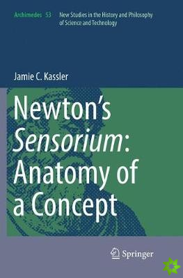 Newton's Sensorium: Anatomy of a Concept