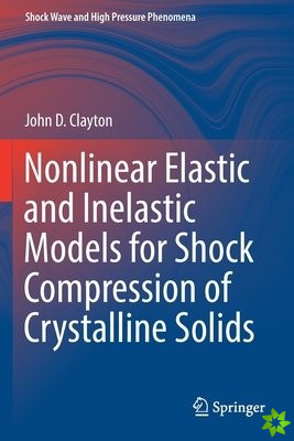 Nonlinear Elastic and Inelastic Models for Shock Compression of Crystalline Solids