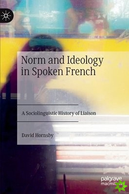 Norm and Ideology in Spoken French